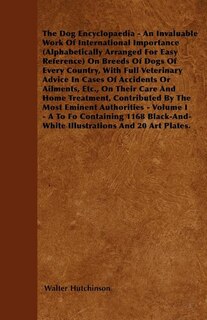 Front cover_The Dog Encyclopaedia - An Invaluable Work of International Importance (Alphabetically Arranged for Easy Reference) on Breeds of Dogs of Every Country
