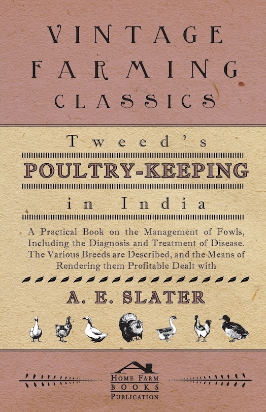 Front cover_Tweed's Poultry-Keeping In India - A Practical Book On The Management Of Fowls, Including The Diagnosis And Treatment Of Disease, The Various Breeds Are Described And The Means Of Rendering Them Profitable Dealt With