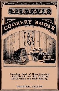 Front cover_Complete Book of Home Canning - Including Preserving, Pickling, Dehydration and Jelly-Making