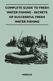 Front cover_Complete Guide to Fresh Water Fishing - Secrets of Successful Fresh Water Fishing