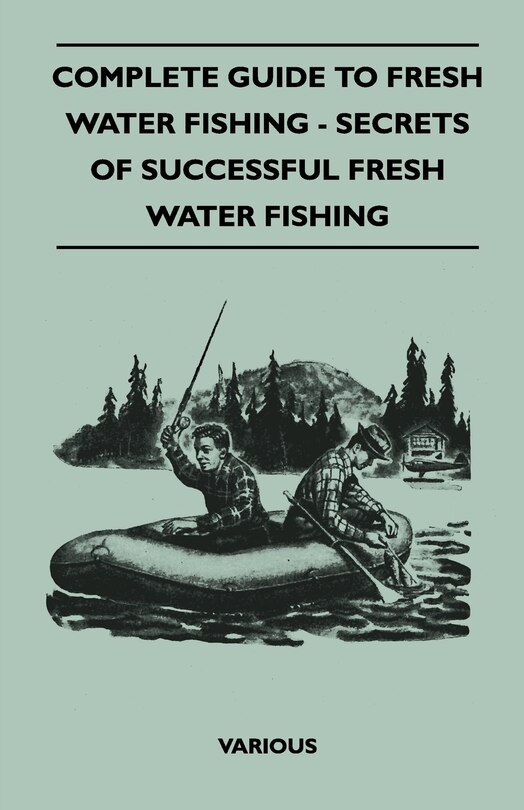 Front cover_Complete Guide to Fresh Water Fishing - Secrets of Successful Fresh Water Fishing