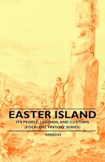 Front cover_Easter Island - Its People, Legends, and Customs (Folklore History Series)
