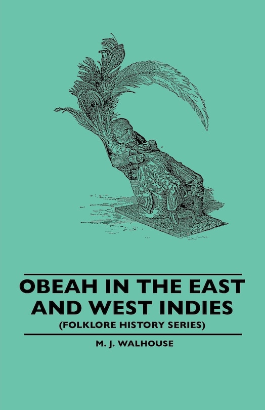 Front cover_Obeah In The East And West Indies (Folklore History Series)