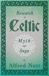 Couverture_Research In Celtic Myth And Saga (Folklore History Series)