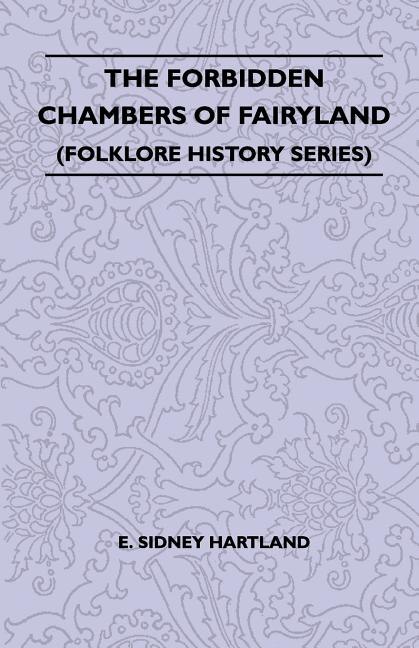 The Forbidden Chambers Of Fairyland (Folklore History Series)