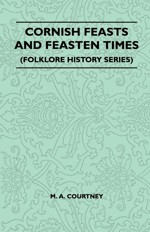 Front cover_Cornish Feasts And Feasten Times (Folklore History Series)
