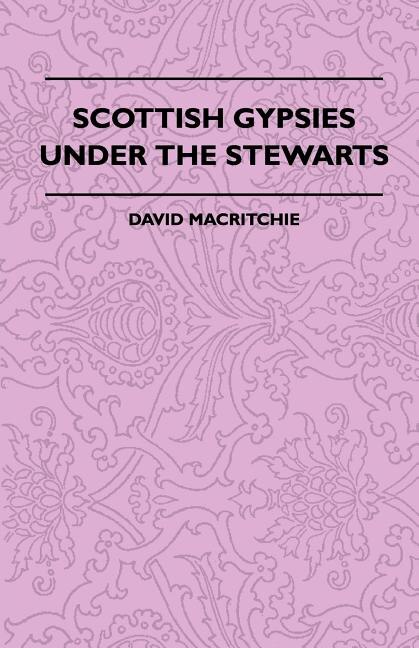 Front cover_Scottish Gypsies Under The Stewarts