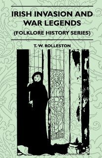 Front cover_Irish Invasion And War Legends (Folklore History Series)