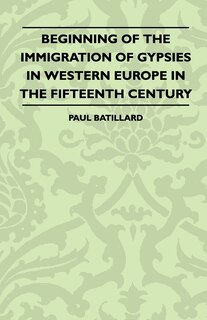 Couverture_Beginning Of The Immigration Of Gypsies In Western Europe In The fifteenth Century