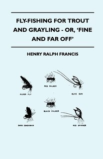 Front cover_Fly-Fishing for Trout and Grayling - Or, 'Fine and Far Off'