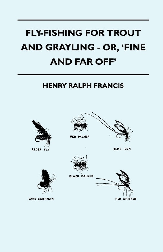 Front cover_Fly-Fishing for Trout and Grayling - Or, 'Fine and Far Off'