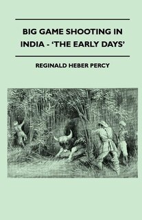 Couverture_Big Game Shooting In India - 'The Early Days'