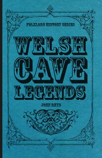 Couverture_Welsh Cave Legends (Folklore History Series)