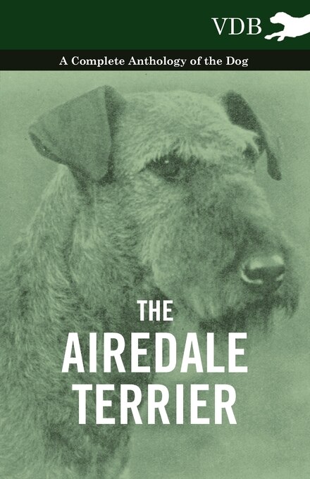 Front cover_The Airedale Terrier - A Complete Anthology of the Dog -