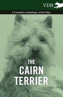 Couverture_The Cairn Terrier - A Complete Anthology of the Dog -