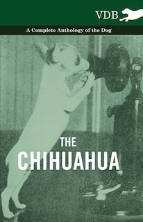 Couverture_The Chihuahua - A Complete Anthology of the Dog -