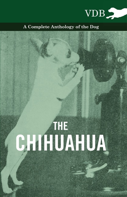 Couverture_The Chihuahua - A Complete Anthology of the Dog -