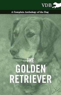 Couverture_The Golden Retriever - A Complete Anthology of the Dog