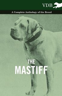 Front cover_The Mastiff - A Complete Anthology of the Breed