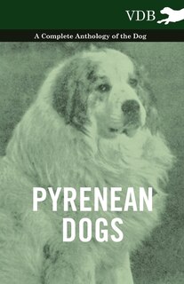 Front cover_Pyrenean Dogs - A Complete Anthology of the Dog