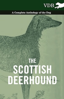 Couverture_The Scottish Deerhound - A Complete Anthology of the Dog