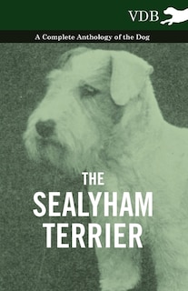 Front cover_The Sealyham Terrier - A Complete Anthology of the Dog