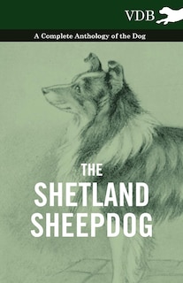 Front cover_The Shetland Sheepdog - A Complete Anthology of the Dog