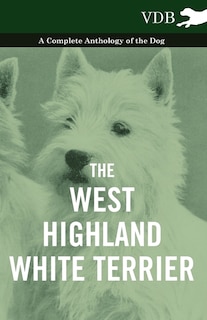 Front cover_The West-Highland White Terrier - A Complete Anthology of the Dog
