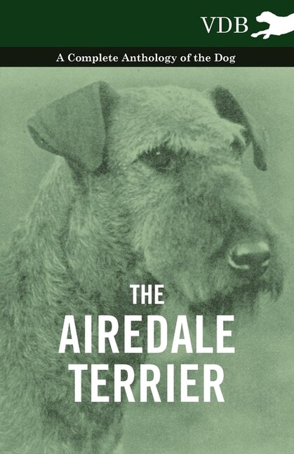 Front cover_The Airedale Terrier - A Complete Anthology of the Dog -