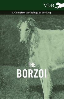 Front cover_The Borzoi - A Complete Anthology of the Dog -