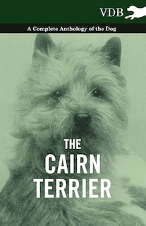 Front cover_The Cairn Terrier - A Complete Anthology of the Dog -