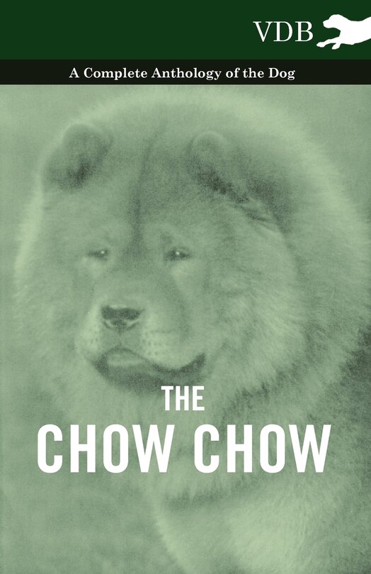 Front cover_The Chow Chow - A Complete Anthology of the Dog -
