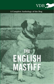 Couverture_The English Mastiff - A Complete Anthology of the Dog