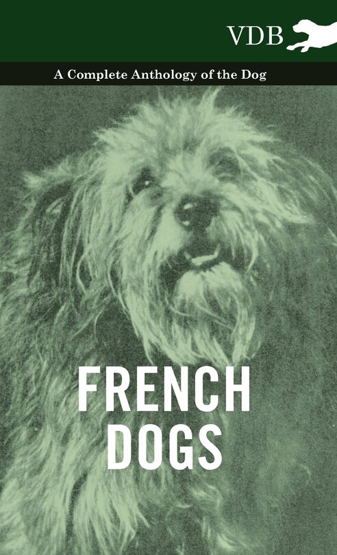 Front cover_French Dogs - A Complete Anthology of the Breeds