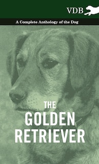 Couverture_The Golden Retriever - A Complete Anthology of the Dog
