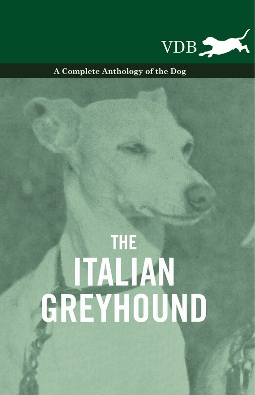 Front cover_The Italian Greyhound - A Complete Anthology of the Dog