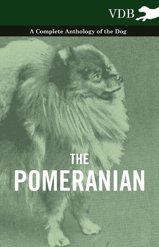 Front cover_The Pomeranian - A Complete Anthology of the Dog