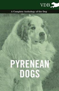 Front cover_Pyrenean Dogs - A Complete Anthology of the Dog