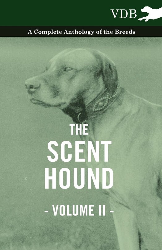 Front cover_The Scent Hound Vol. II. - A Complete Anthology of the Breeds