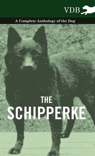 Couverture_The Schipperke - A Complete Anthology of the Dog