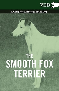 Couverture_The Smooth Fox Terrier - A Complete Anthology of the Dog