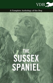 Front cover_The Sussex Spaniel - A Complete Anthology of the Dog