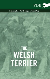 Couverture_The Welsh Terrier - A Complete Anthology of the Dog