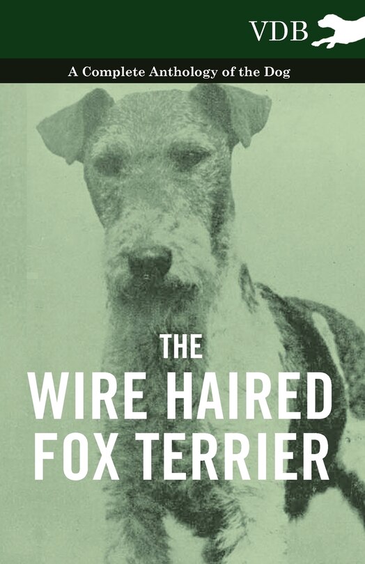 Couverture_The Wire Haired Fox Terrier - A Complete Anthology of the Dog