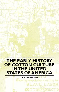 Couverture_The Early History Of Cotton Culture In The United States Of America