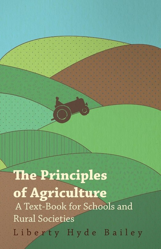 Couverture_The Principles of Agriculture - A Text-Book for Schools and Rural Societies