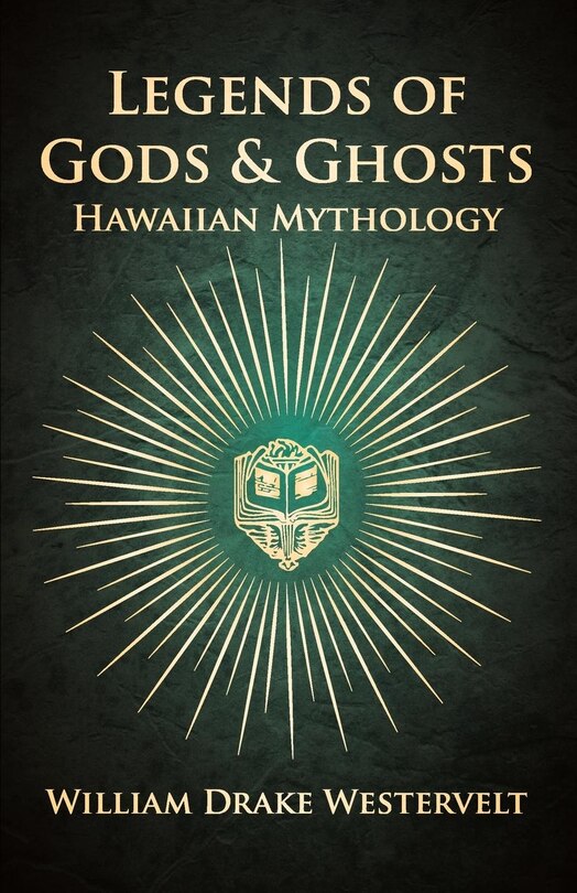 Couverture_Legends of Gods and Ghosts - (Hawaiian Mythology) - Collected and Translated from the Hawaiian