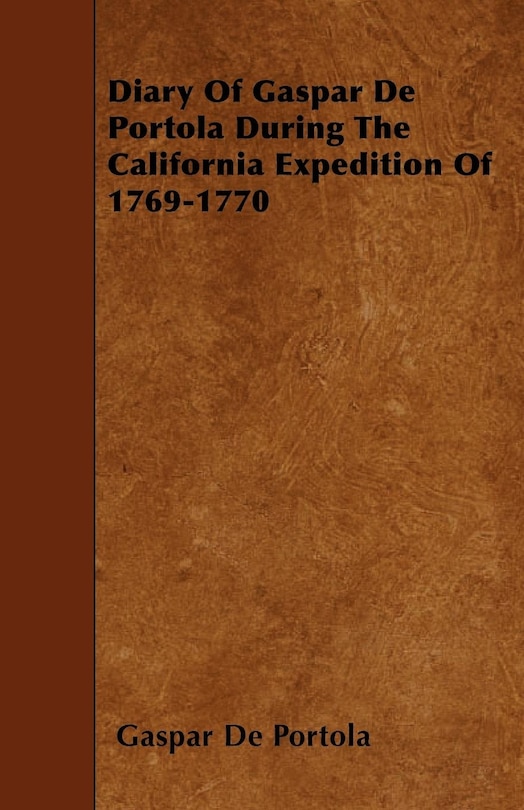 Couverture_Diary of Gaspar de Portola During the California Expedition of 1769-1770