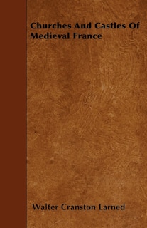 Front cover_Churches And Castles Of Medieval France
