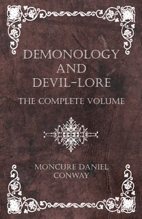 Front cover_Demonology and Devil-Lore - The Complete Volume